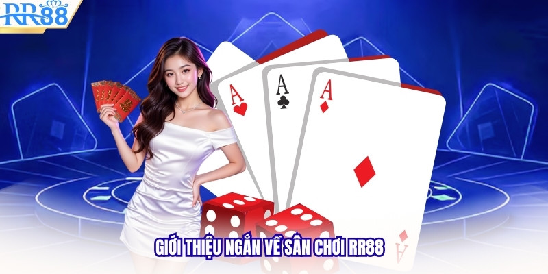 Giới thiệu ngắn về sân chơi RR88